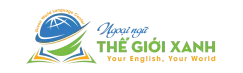 TRUNG TÂM NGOẠI NGỮ THẾ GIỚI XANH