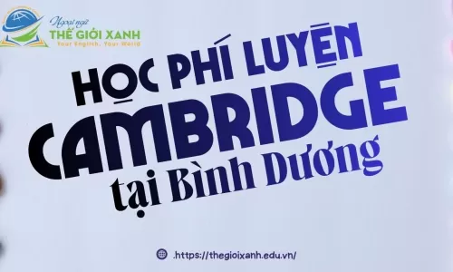 Học phí luyện Cambridge tại Bình Dương