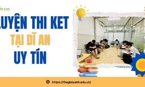Luyện thi KET tại Dĩ An uy tín
